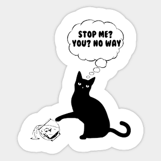 Stop Me You No Way Funny Cat Sticker